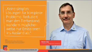 (c)BRS: Rocco Lioy: "Keine simplen Lösungen für komplexe
 - Probleme: Reduziert man den Tierbestand, wandern möglicherweise nur Emissionen ins Ausland ab.“